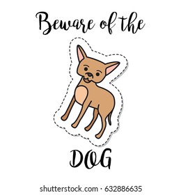 Fashion patch element with quote, Beware of the dog. Vector illustration