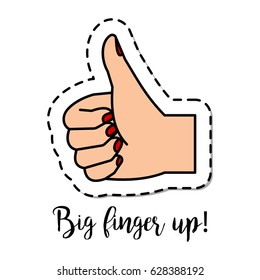 Fashion patch element with quote, Big finger up, and the human hand gesturing icon. Vector illustration