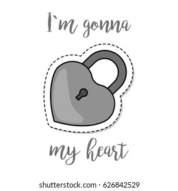 Fashion patch element with quote, Im gonna lock my heart. Vector illustration