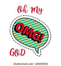 Fashion patch element with quote, Oh my God lettering. Vector illustration