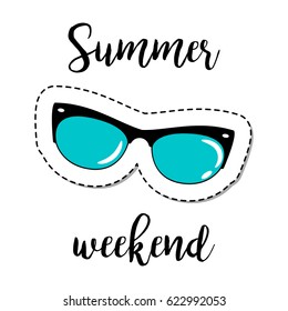 Fashion patch element with quote, Summer weekend and sunglasses vector illustration