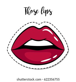 Fashion patch element with quote, Those lips. Vector illustration
