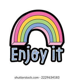 Fashion patch label. Enjoy it. Sticker with beautiful curved rainbow and popular quote. Design element for printing on fabric or paper. Cartoon flat vector collection isolated on white background