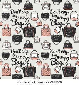 Fashion pattern with dont cry buy new bag lettering, brand leather petite handbag, fashionable clutch. Trend hand drawn fashion accessory sketch seamless pattern in vogue style