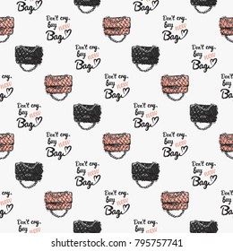 Fashion pattern with fashionable clutch and do not cry buy new bag lettering. Trend hand drawn fashion accessory sketch seamless pattern in vogue style. Fashionable background