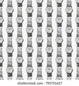 Fashion pattern with wrist watch and do not cry buy new watch lettering. Trend hand drawn fashion accessory sketch seamless pattern in vogue style. Fashionable background