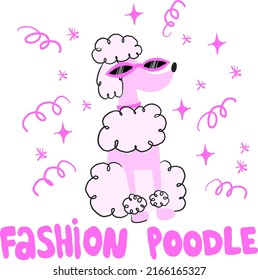 Fashion poodle. Print with cartoon dog. Poster for card, t-shirt, print, stationery, kids, girl and other design.