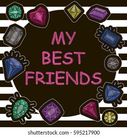 Fashion poster "My Best Friends" with cute patch badges embroidery. Vector trendy illustration.