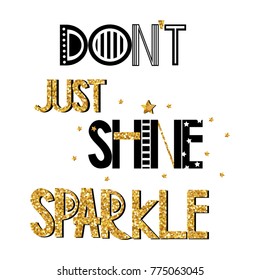 Fashion print with motivational slogan and gold glitter. Vector hand drawn illustration.