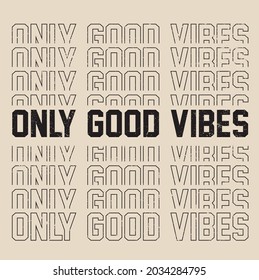 fashion print only good vibes slogan vector design