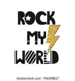 Fashion print with slogan rock my world with gold glitter elements. Vector hand drawn illustration.