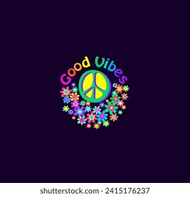 Impresión de moda para camisetas, diseño de bolsos y afiche de fiesta hippie con signo de paz hippy, slogan de buenas vibraciones en colores arcoiris y colorido poder floral en fondo oscuro