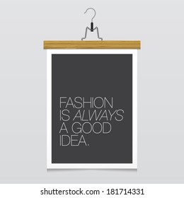 Fashion quote poster. Fashion is always a good idea