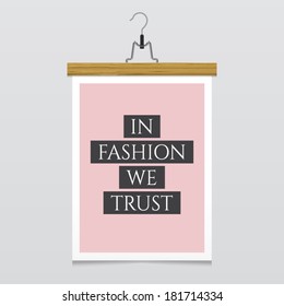 Fashion quote poster. In fashion we trust