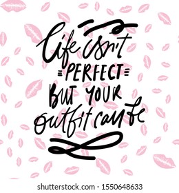 Fashion quotes for your design. Hand lettering calligraphic illustration