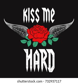 Fashion red rose with wings, pearls, type, slogan kiss me hard. Modern t-shirt print for rock and roll girls gang apparel.