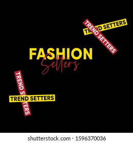 "Fashion Setters" writing typography, tee shirt graphics,Black and white slogan.t-shirt printing.Can be used on t-shirts, hoodies, mugs, posters and any other merchandise.