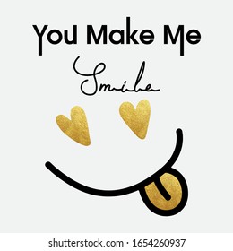 Fashion slogan design featuring a lettering that reads  "You make me smile"