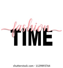 Fashion Time t-shirt fashion print on white background with pink ribbon. Pattern with lettering for tshirt and apparel graphics, poster, print, postcard.