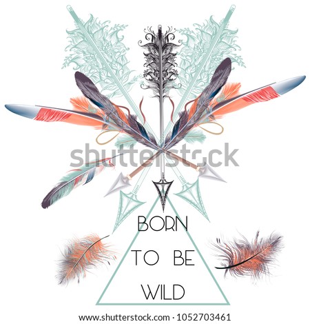 Fashion T-shirt print with vector boho arrows and feathers. Born to be wild