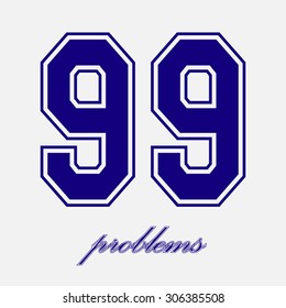 Fashion Typography Graphics. 99 problems Sport T-shirt Design, vector