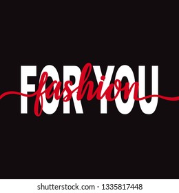 Fashion For You t-shirt fashion print on black background with red ribbon. Pattern with lettering for tshirt and apparel graphics, poster, print, postcard.