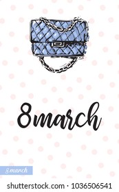 Fashionable clutch bag with motivational text: 8 march. Fashion accessory illustration in trendy soft colors for beauty salon, shop, blog print. Isolated symbol on white background.