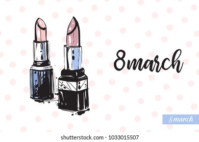 Fashionable couple lipstick with motivational text: 8 march. Fashion accessory illustration in trendy soft colors for beauty salon, shop, blog print. Isolated symbol on white background.