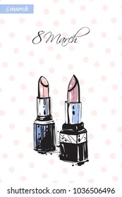 Fashionable couple lipstick with motivational text: 8 march. Fashion accessory illustration in trendy soft colors for beauty salon, shop, blog print. Isolated symbol on white background.