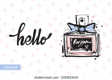 Fashionable french perfume with motivational text: hello. Fashion accessory illustration in trendy soft colors for beauty salon, shop, blog print. Isolated symbol on white background.