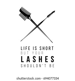 Fashionable greeting card with life is short but your lashes shouldn't be text and brow comb brush and mascara wand. Professional makeup artist background. Hand drawn art in watercolor style