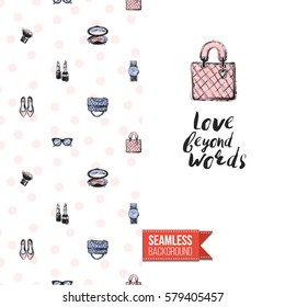 Fashionable greeting card for vogue girls, women illustrated in watercolor style. Seamless pattern background with fashion accessories. Inscription: love beyond words. Vector template.