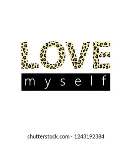 Fashionable print for a t-shirt with the slogan Love myself with a leopard pattern.