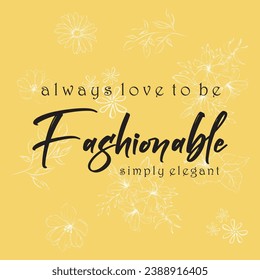 Fashionable slogan for t-shirt prints, posters, Mug design and other uses. Inspiration slogan for fashion design.