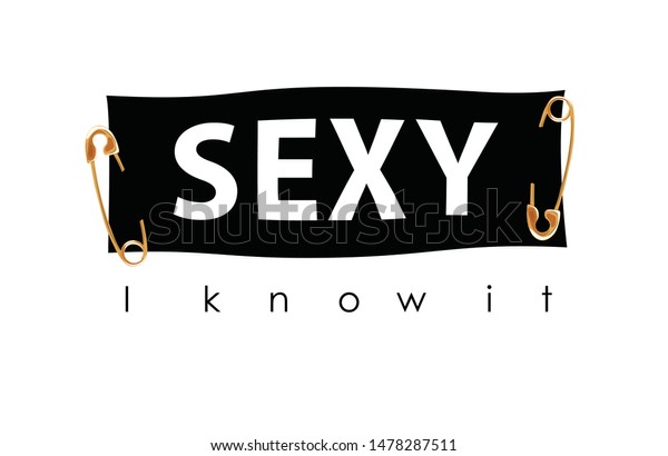 Fashionable Typography Slogan Sexy Know Pins Stock Vector Royalty Free 1478287511 Shutterstock 8154