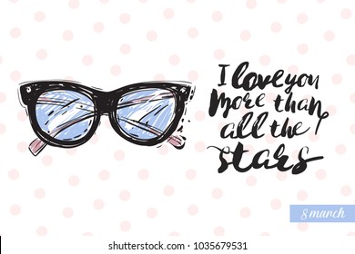 Fashionable vintage glasses with motivational text: i love you more than all the stars. Fashion accessory illustration in trendy soft colors for beauty salon, shop, blog print.