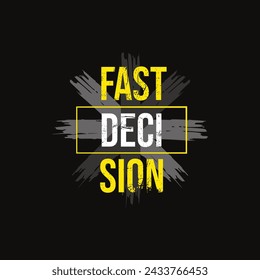 Diseño de tipografía Fast Decision para impresión y confección. Diseño de moda en estilo grunge.