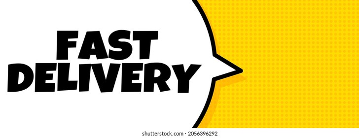 Fast delivery. Speech bubble banner with Fast delivery text. Loudspeaker. For business, marketing and advertising. Vector on isolated background. EPS 10.