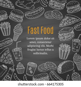 Fast food chalkboard background with hand drawn vector illustration of burger, pizza, sandwiches, hot dog, chicken, french fries, taco, ketchup, soda cup, coffee cup, ice cream, donuts and cupcakes.