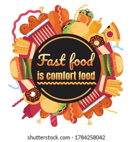 fast food is comfort food, vector illustration in flat style, Junk food concept, Delicious food arranged in circle.