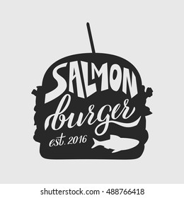 Fast food illustration and hand draw lettering in vector. Monochrome, volume, and modern picture of burger concept with different taste. Salmon burger concept