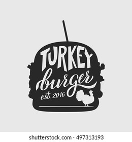 Fast food illustration and hand draw lettering in vector. Flat and monochrome picture of burger concept with turkey taste.