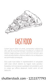 Fast food Italian pizza slice dough with cheese and bacon mushroom salami and tomato. Poster with text and monochrome sketch outline diah meal vector