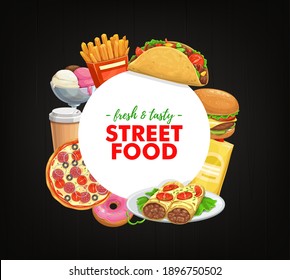 Fast food round banner vector burrito, cheeseburger and tacos with chips package, french fries and pizza with salami and tomatoes. Ice cream, coffee and donut cartoon frame with street combo meals