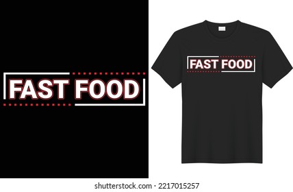 Fast food t shirt design. You can change any color in this typography design. The design is keeping up with the times. Upload this eps editable file. Thanks