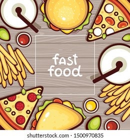 Fast Food vector frame on light wood background. Illustration with cola, hamburgers, sandwiches, french fries and pizza slice. Design for takeout menu and logo, banners and cafe decoration. 