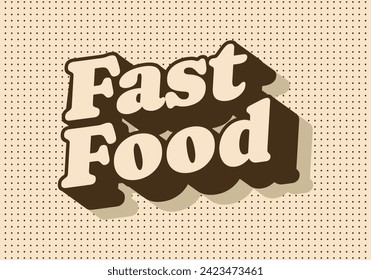 Fast food. Vintage retro text effect design in 3D look with brown colors