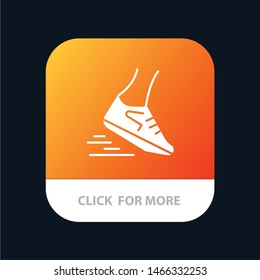 Fast, Leg, Run, Runner, Running Mobile App Button. Android and IOS Glyph Version. Vector Icon Template background