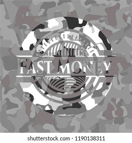 Fast Money on grey camouflage pattern