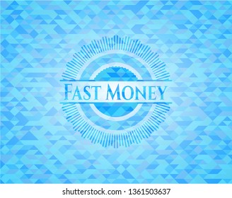 Fast Money realistic sky blue emblem. Mosaic background